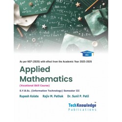 Applied Mathematics Sem 3 SYBSc IT Techknowledge Publication | NEP 2020 Applied Mathematics Sem 3 SYBSc IT Techknowledge Publication | NEP 2020