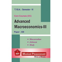 Advanced Macroeconomics-III T.Y.B.A.Sem 6 Manan Prakashan