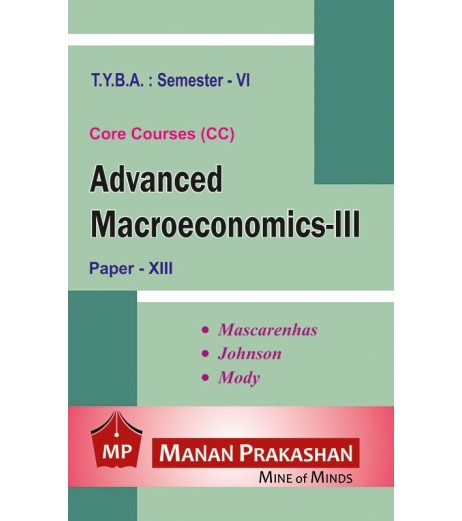 Advanced Macroeconomics-III T.Y.B.A.Sem 6 Manan Prakashan B.A. Sem 6 - SchoolChamp.net