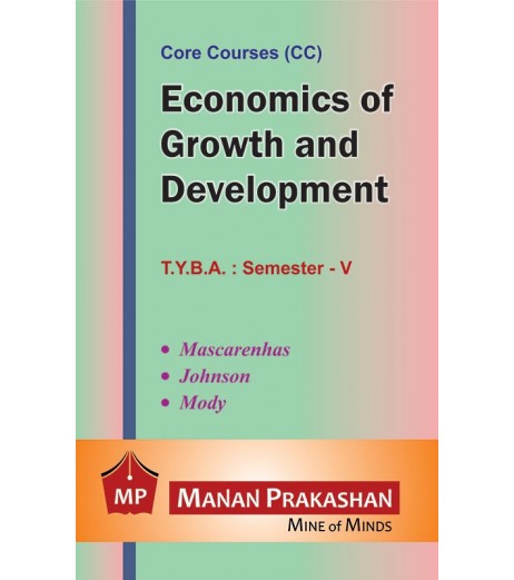 Economics of Growth Development T.Y.B.A.Sem 5 Manan Prakashan B.A. Sem 5 - SchoolChamp.net