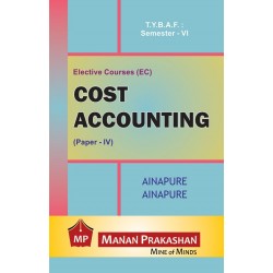 Cost Accounting (Paper-IV) TYBAF Sem 6 Manan Prakashan