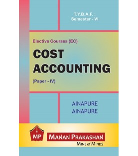 Cost Accounting (Paper-IV) TYBAF Sem 6 Manan Prakashan