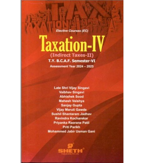 Taxation-IV (Indirect Tax-II) TYBAF Sem 6 Sheth Publication BAF Sem 6 - SchoolChamp.net