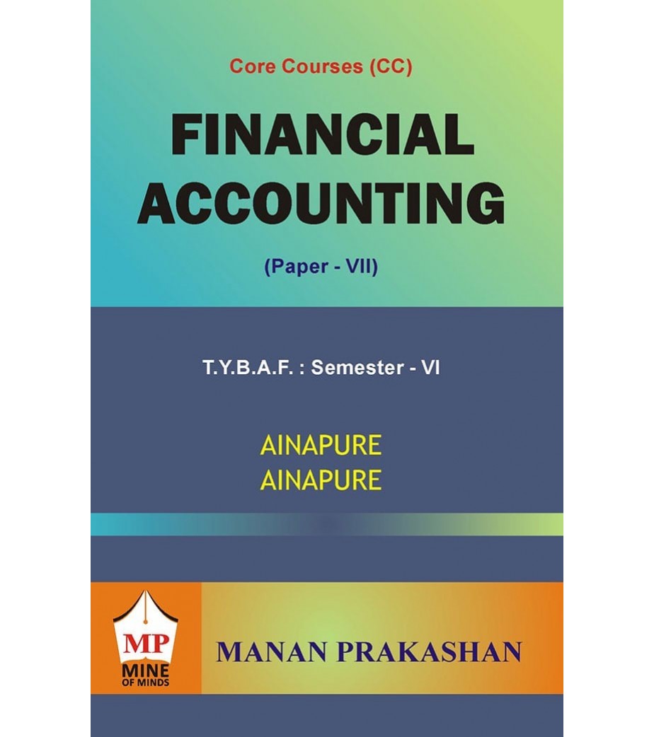 Financial Accounting (Paper-VII) TYBAF Sem 6 Manan Prakashan - Ainapure ...