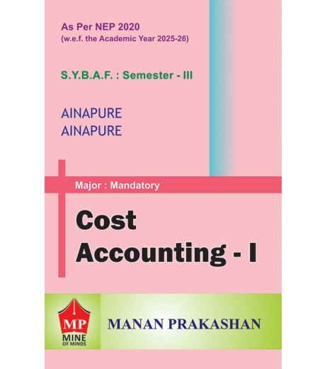 Cost Accounting-I SYBAF Sem 3 Manan Prakashan | NEP 2020 Cost Accounting-I SYBAF Sem 3 Manan Prakashan | NEP 2020