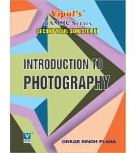 Introduction To Photography BAMMC Sem3 SYBAMMC Vipul Prakashan