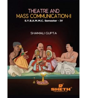 Theatre and Mass Communication-II  Sem 4 SYBAMMC Sheth Publication 