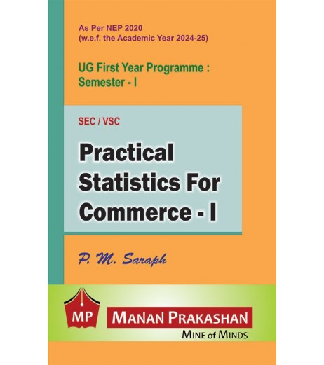 Practical Statistics for Commerce-1  UG First Year Programme Manan Prakashan