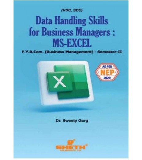 Data Handling Skills for Business Managers - MS-Excel FYBcom Sem 2 Sheth Publication