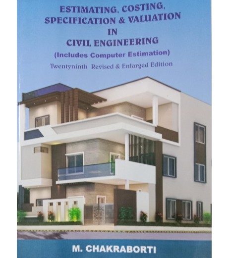 Estimating, Costing, Specification & Valuation in Civil Engineering  By  M. Chakraborti