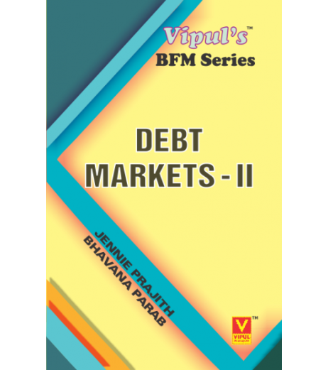 Debt Markets - II SYBFM Sem 4 Vipul Prakashan BFM Sem 4 - SchoolChamp.net