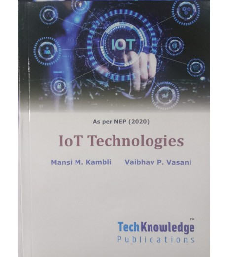 IoT Technologies S.Y.B.Sc.Comp.Sci. Sem. 4 Techknowledge Publication IoT Technologies S.Y.B.Sc.Comp.Sci. Sem. 4 Techknowledge Publication