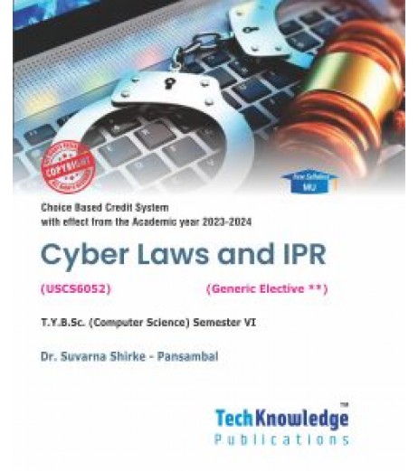 Cyber Laws and IPR T.Y.B.Sc.Comp.Sci. Sem. 6 Techknowledge Publication