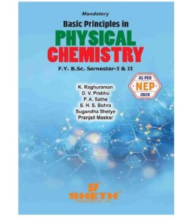 Basic Principles of Physical Chemistry F.Y.B.Sc. Sem I & II Sheth Publication