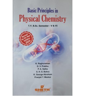 Basic Principles in Physical Chemistry T.Y.B.Sc Sem 5 and 6 Sheth Publication