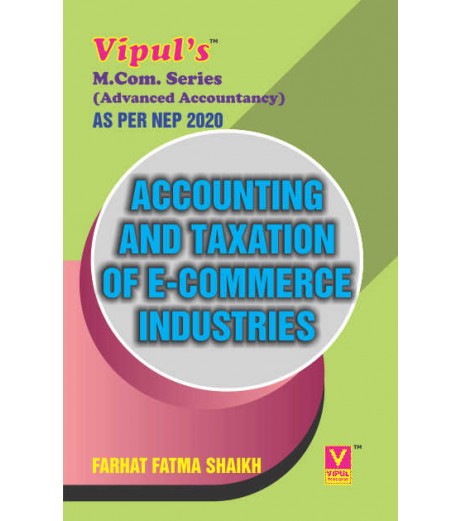 Accounting and Taxation for E-commerce Industries (Advanced Accountancy)  M.Com Sem 3 Vipul Prakasan