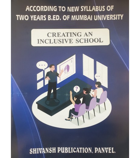 Shivansh Publication Creating an Inclusive School  Second year Sem 4 B.Ed.