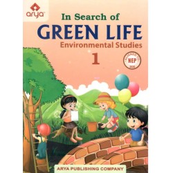 Arya In Search of Green Life Environmental Studies Class 1 Arya In Search of Green Life Environmental Studies Class 1