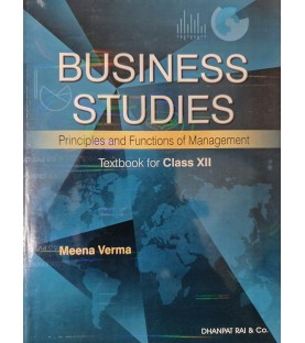 Business Studies Principles and Functions of Management Class 12 By Meena Verma | Latest Edition