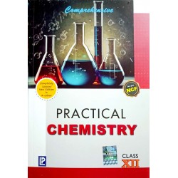 Comprehensive Practical Chemistry for Class 12 As Per NCF |