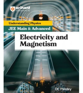 Understanding Physics For Jee Main and Advanced Electricity and Magnetism by DC Pandey