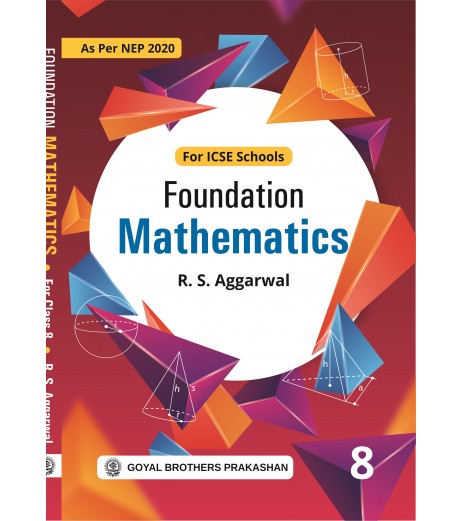 Foundation Mathematics for ICSE Class 8 by R S Aggarwal | Latest Edition ICSE Class 8 - SchoolChamp.net