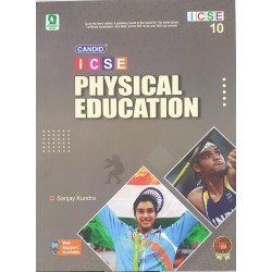 Candid ICSE Physical Education Class 10 by Sanjay Kundra |