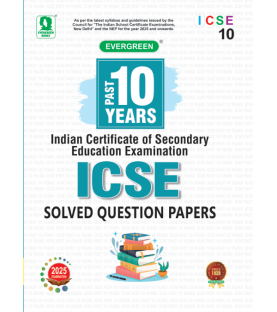 Last 10 Years Solved Papers  ICSE For Class 10 Evergreen Publication
