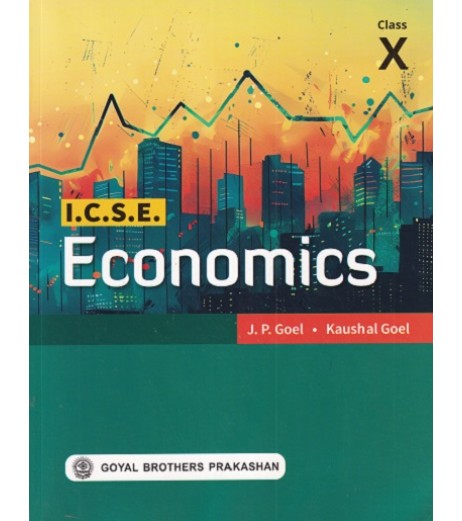 ICSE Economics Part 2 For Class 10 by J P Goel,Kaushal Goel