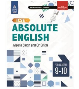 ICSE Absolute English for Class 9 & 10 by Meena Singh & O P Singh | Latest Edition