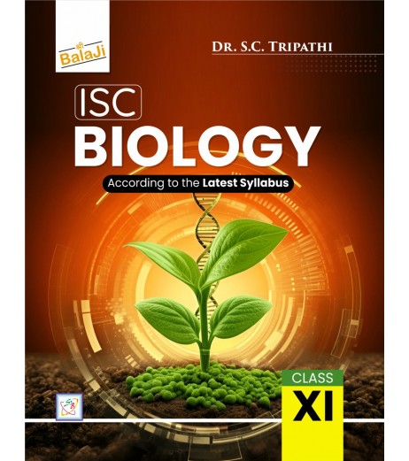 ISC Biology Class 11 By Dr. S. C. Tripathi | 2025-26 Edition ISC Biology Class 11 By Dr. S. C. Tripathi | Latest Edition