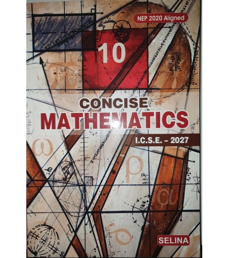 Selina Concise Mathematics Class 10 | Latest Edition Selina Concise Mathematics Class 10 | Latest Edition ICSE Class 10 - SchoolChamp.net