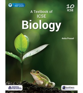 A Textbook Of ICSE Biology Class 10 by Anita Prasad