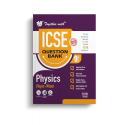 Together With ICSE Physics Question Bank for Class 9