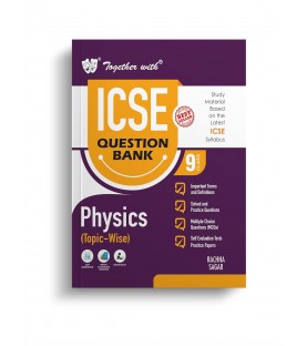 Together With ICSE Physics Question Bank for Class 9