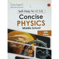 Arun Deep'S Self-Help to I.C.S.E. Concise Physics Middle