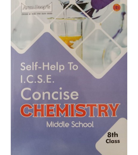 Arun Deep'S Self-Help to I.C.S.E. Concise Chemistry Middle School Class 8|Latest  Edition