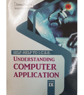 Arun Deep's Self-Help to I.C.S.E.Understanding Computer Applications Class 9