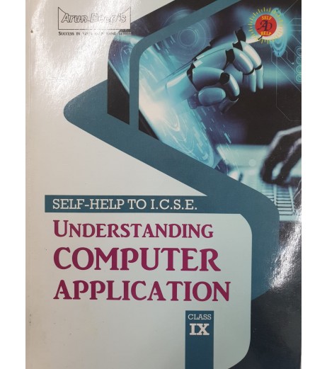 Arun Deep's Self-Help to I.C.S.E.Understanding Computer Applications Class 9