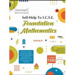 Arun Deep's Self-Help to I.C.S.E. Foundation Mathematics