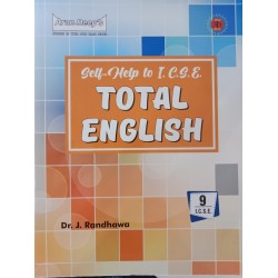 Arun Deep's Self-Help to I.C.S.E. Total English Class 9 by