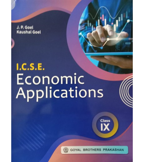 ICSE Economics Applications  class 9 by J. P. Goel and Kaushal Goel