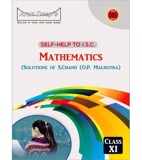 Arun Deep’s Self-Help to ISC Mathematics S.Chand Solutions of O.P. Malhotra Class 11