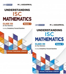 APC Understanding ISC Mathematics Class 12 Vol 1 & 2 By M L Aggarwal | Latest Edition