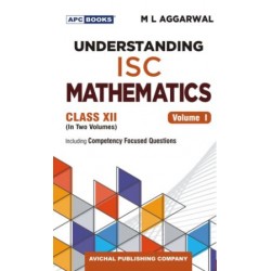 APC Understanding ISC Mathematics Class 12 Vol 1 & 2 By M L