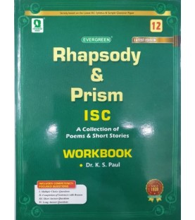 Evergreen Rhapsody & Prism Workbook ISC Class 12 A Collection Of Poems & Shorts Stories