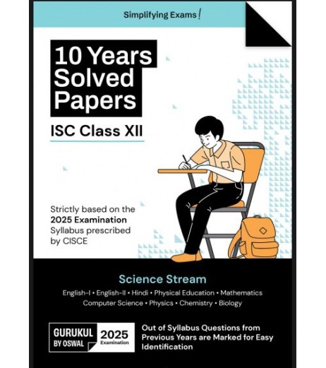 Oswal Gurukul ISC 10 Year Solved Papers-Science Stream Class 12 