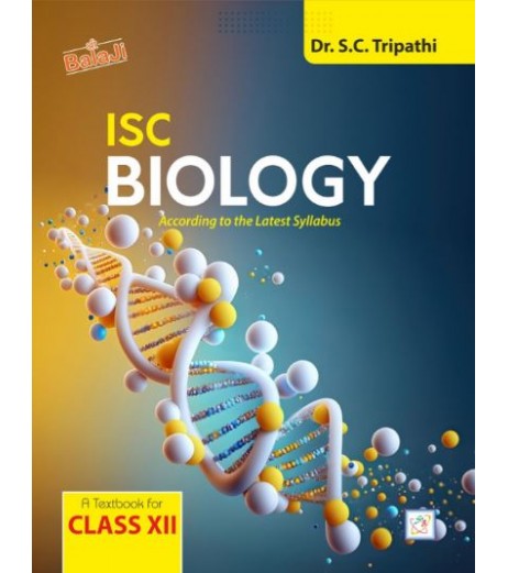 ISC Biology Class 12 By Dr. S. C. Tripathi | Latest Edition