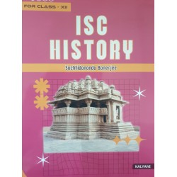 ISC History Class 12 by Sachhidananda Banerjee By Kalyani Publication