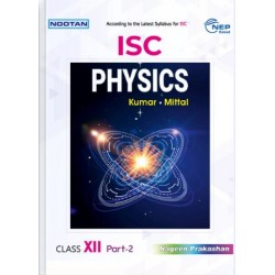 Nootan ISC Physics Class 12 by Kumar and Mittal | Latest Edition